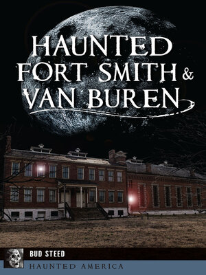 Haunted Fort Smith & Van Buren - ebook
